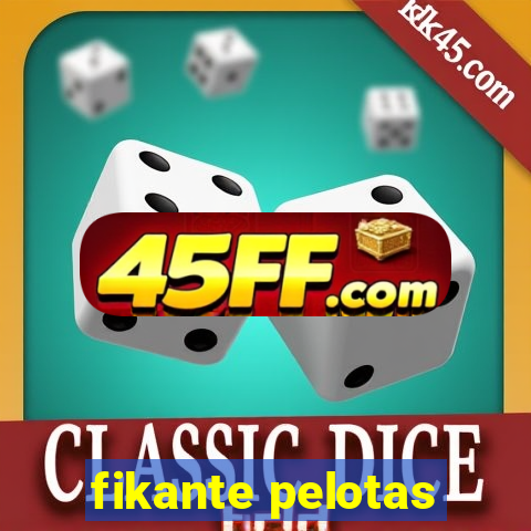 fikante pelotas